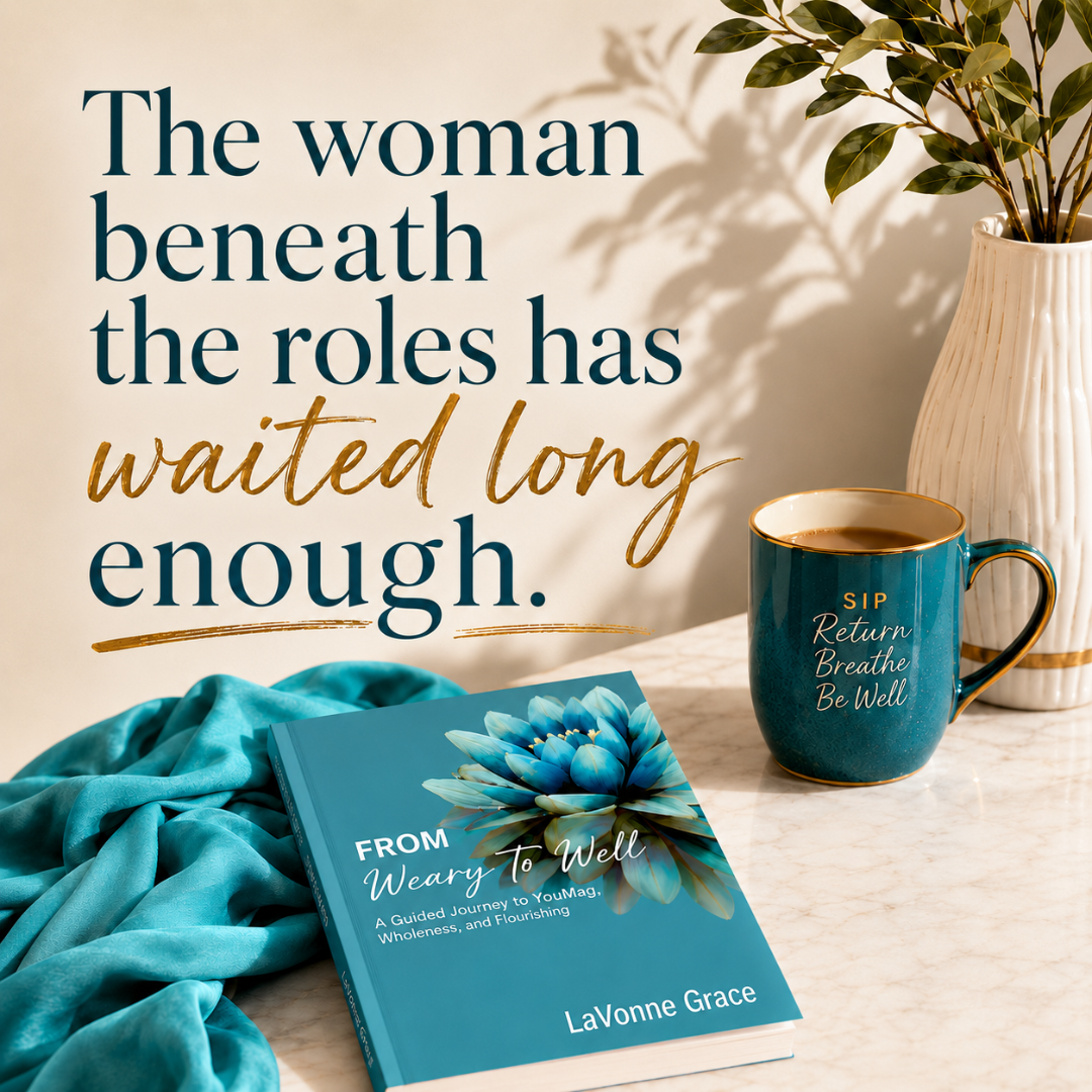 From Weary to Well book and mug beside the words: the woman beneath the roles has waited long enough